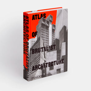 Atlas of Brutalist Architecture - Phaidon