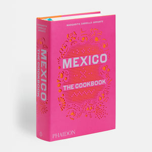 Mexico, The Cookbook - Phaidon